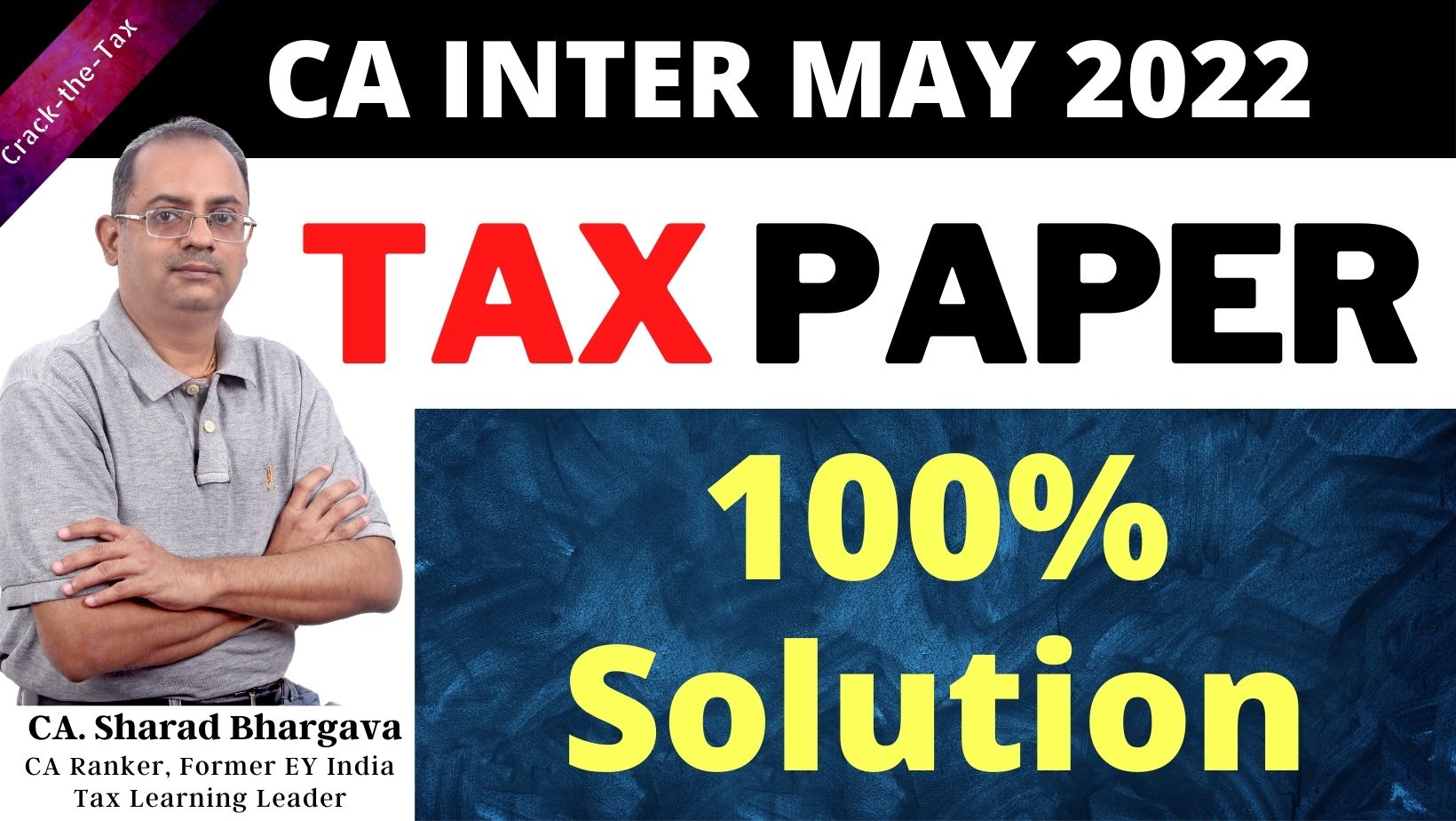 CA Inter May 2022 Tax Paper - 100% Solution // CA. Sharad Bhargava