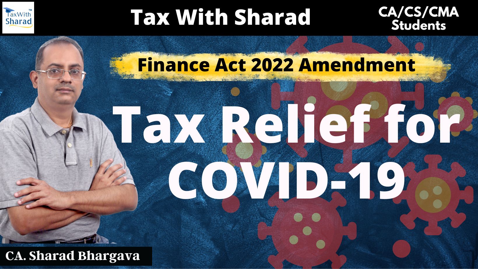 Tax Relief for COVID-19 // CA. Sharad Bhargava