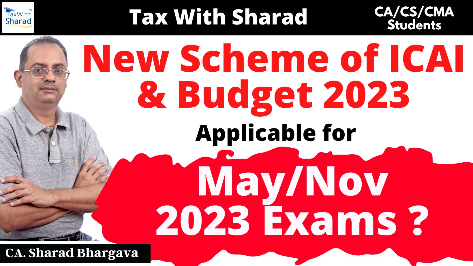 New Scheme of ICAI & Budget 2023 applicable for May/Nov 2023 Exams? // CA. Sharad Bhargava