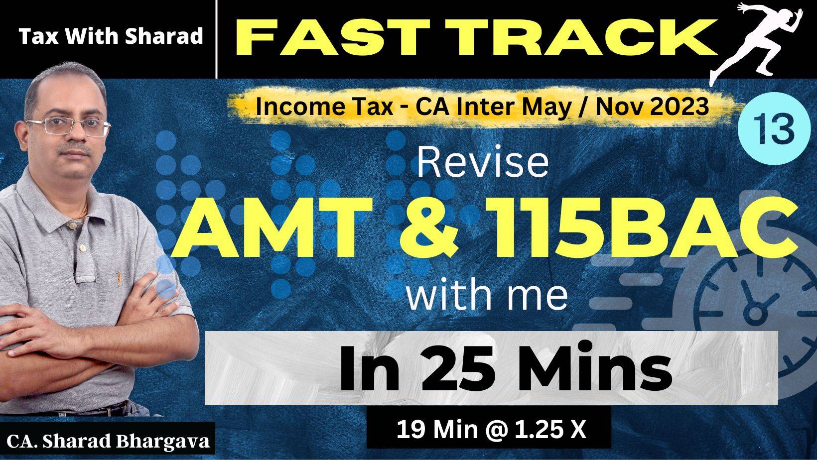 Fast Track Revision (DT) / 13 - AMT & Tax u/s 115BAC / CA Inter May/ Nov 2023 / CA. Sharad Bhargava