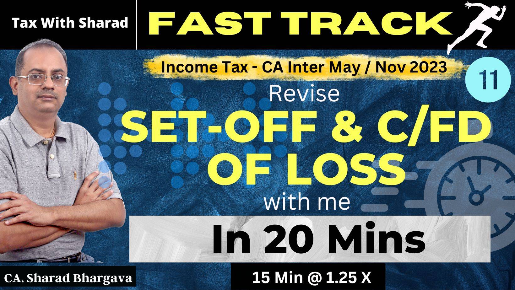 Fast Track Revision (DT)/ 11 - Set-off & C/fd of Loss / CA Inter May/ Nov 2023 / CA. Sharad Bhargava