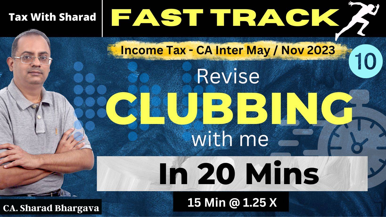 Fast Track Revision (DT) / 10 - Clubbing of Income / CA Inter May/ Nov 2023 / CA. Sharad Bhargava