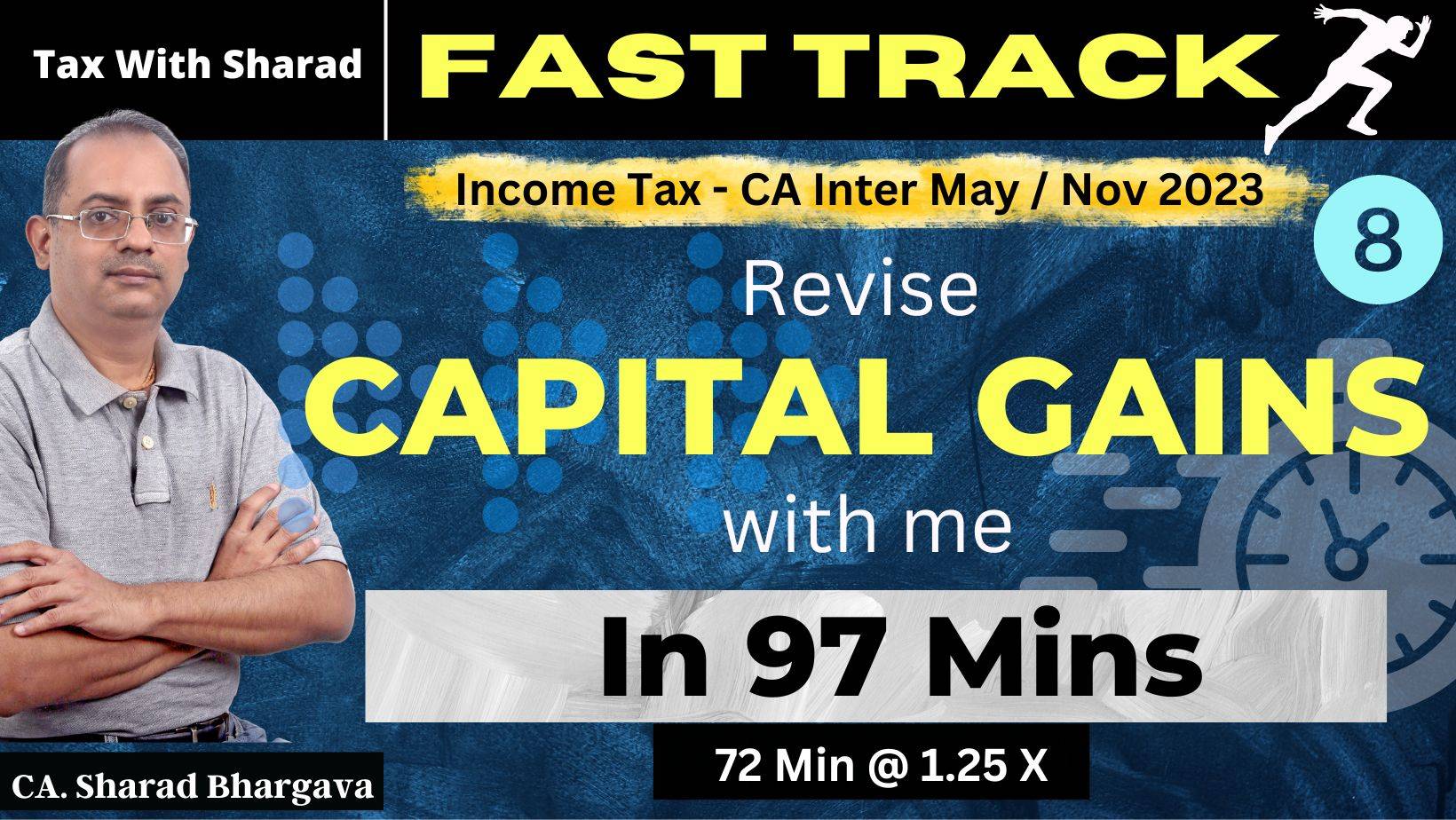 Fast Track Revision (DT) / 8 - Capital Gains / CA Inter May/ Nov 2023 / CA. Sharad Bhargava