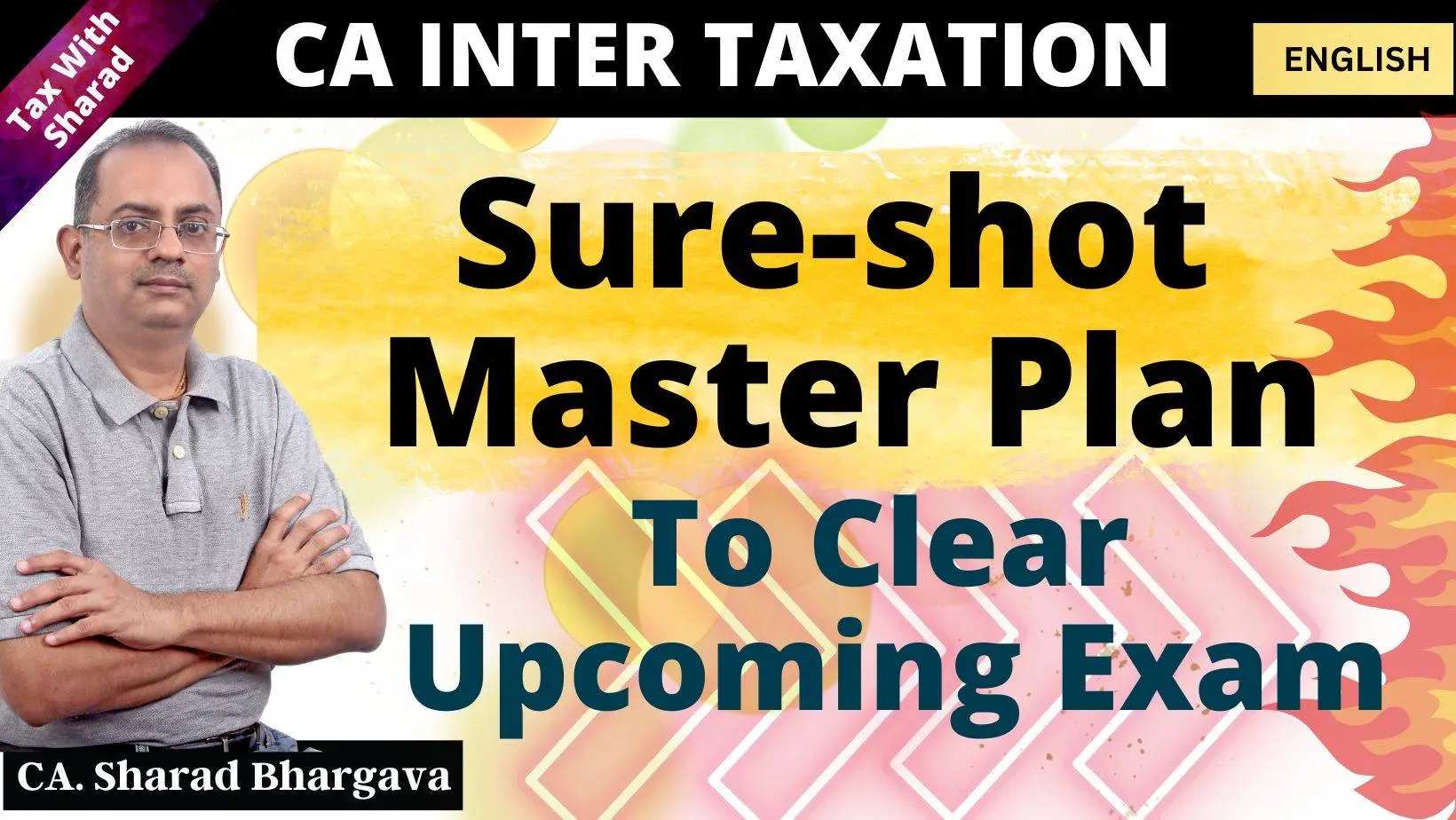 Sure-shot Master Plan to clear CA Inter Tax Exam / CA. Sharad Bhargava