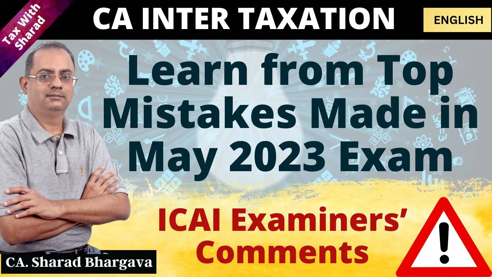 Learn from Top Mistakes made in CA Inter May 2023 Tax Exam / Examiner Comments / CA. Sharad Bhargava