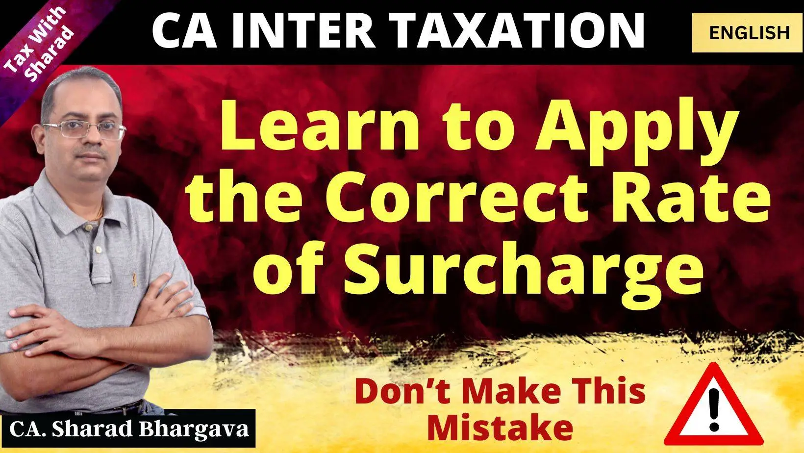 Learn to Identify & Apply the Correct Rate of Surcharge / CA. Sharad Bhargava