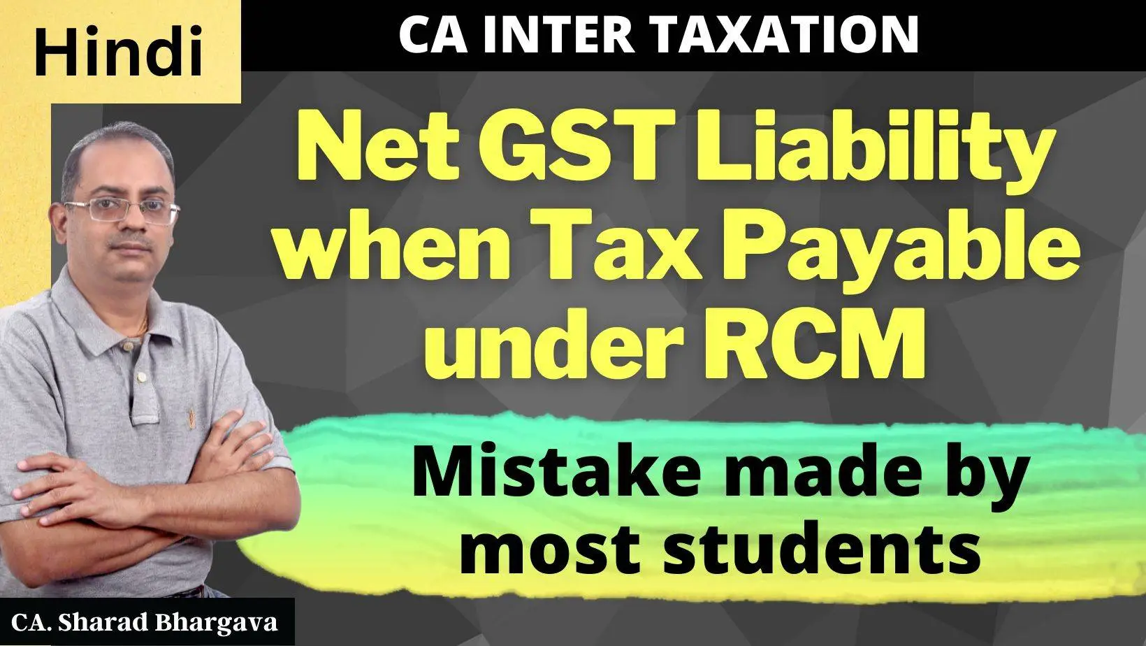 (Hindi) How to compute net GST liability when tax payable under RCM / CA. Sharad Bhargava