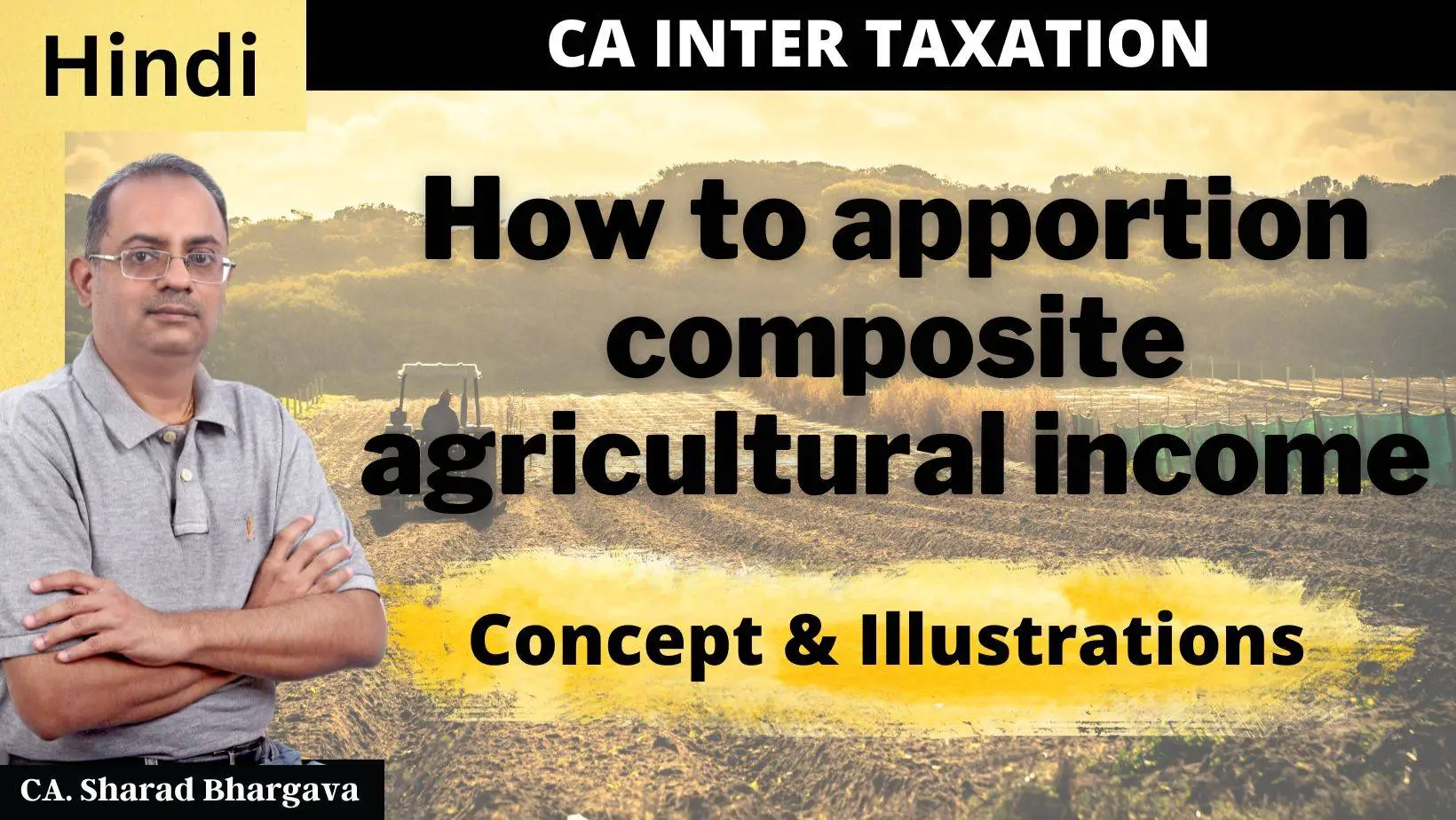 (Hindi) / Apportion composite agricultural income into exempt & taxable income / CA. Sharad Bhargava