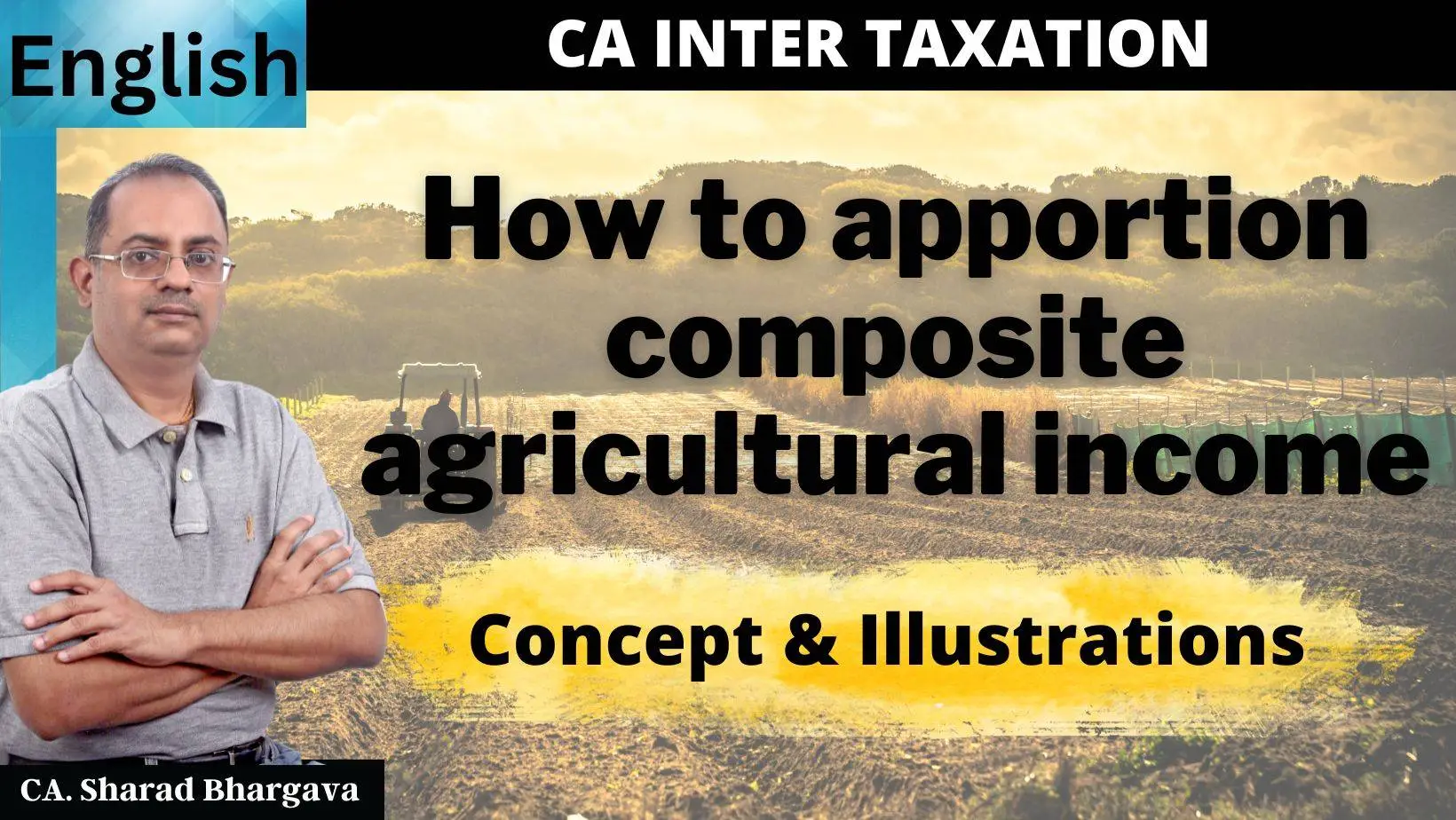 (English) / Apportion composite agricultural income as exempt & taxable income / CA. Sharad Bhargava
