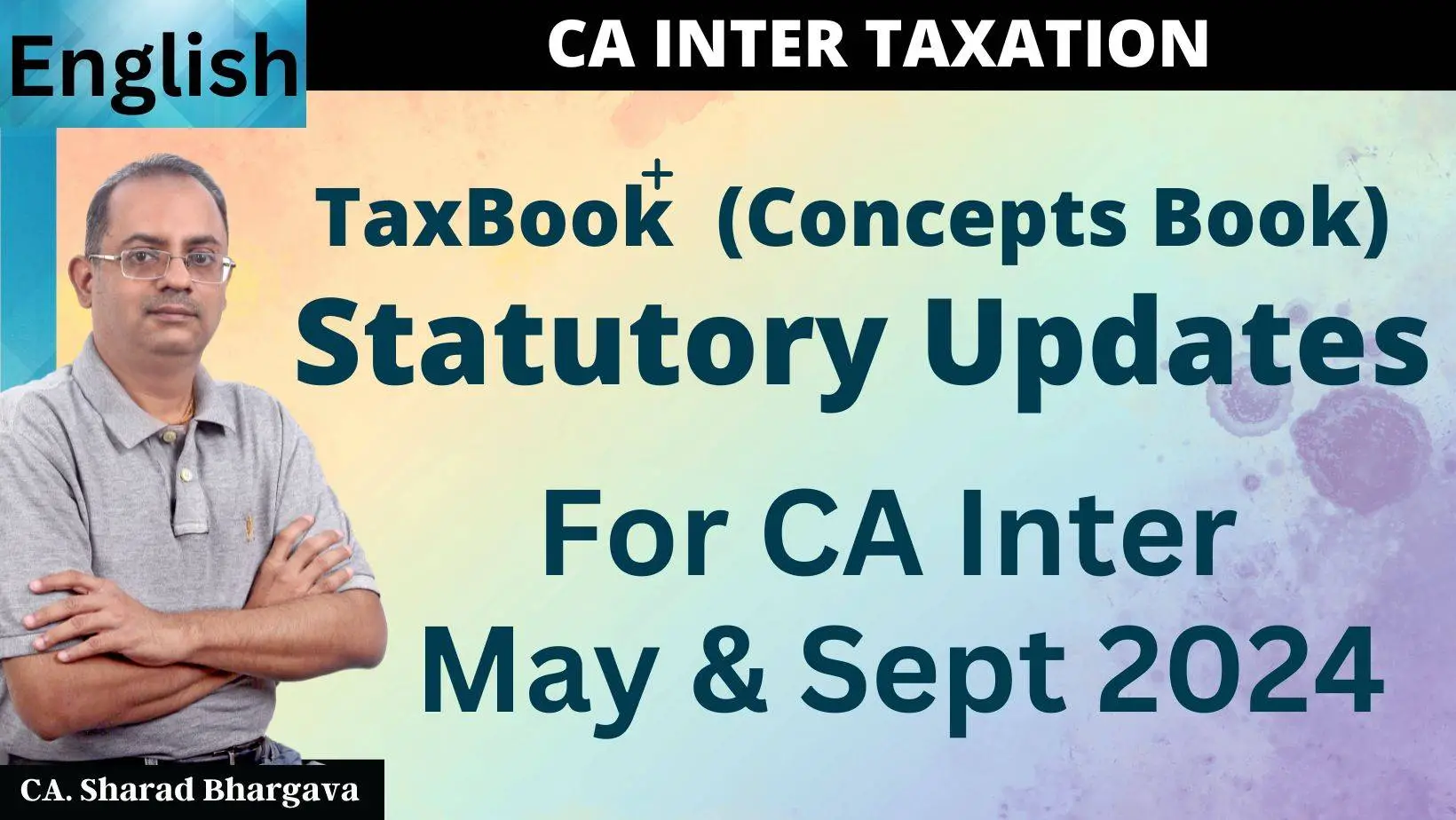 TaxBook+ (Concepts Book) Statutory Updates for CA Inter May/Sept 2024 Exam / CA. Sharad Bhargava